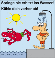 Springe nie erhitzt ins Wasser! Kühle dich vorher ab!