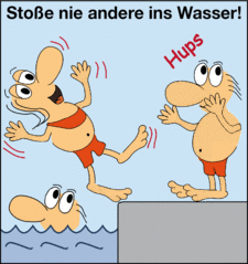 Stoße nie andere ins Wasser!