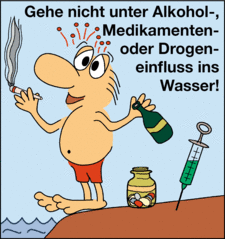 Gehe nicht unter Alkohol-, Medikamenten oder Drogeneinfluß ins Wasser!