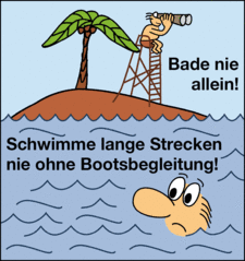 Bade nie allein! Schwimme lange Strecken nie ohne Bootsbegleitung!